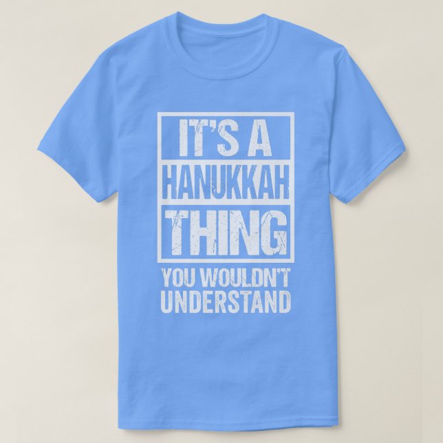 T-shirt C'est une chose Hanoukka que vous ne comprendriez  (Design devant)