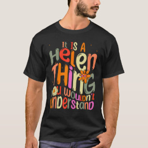 T-shirt C'est une chose Helen que vous ne comprendriez pas