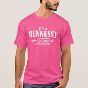 T-shirt C'est une chose HENNESSY que vous ne comprendriez 