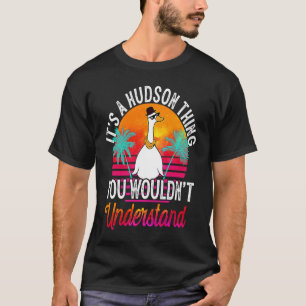 T-shirt C'est une chose Hudson que vous ne comprendriez pa
