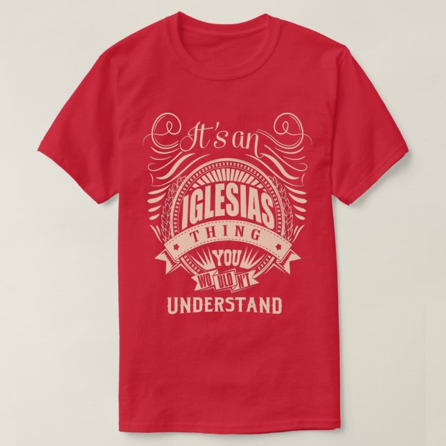 T-shirt C'est une chose IGLESIAS que vous ne comprendriez  (Design devant)