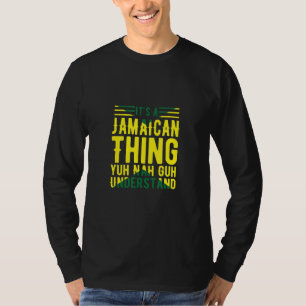 T-shirt C'est une chose jamaïcaine que vous ne comprendrez