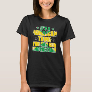T-shirt C'est une chose jamaïcaine que vous ne comprendrez