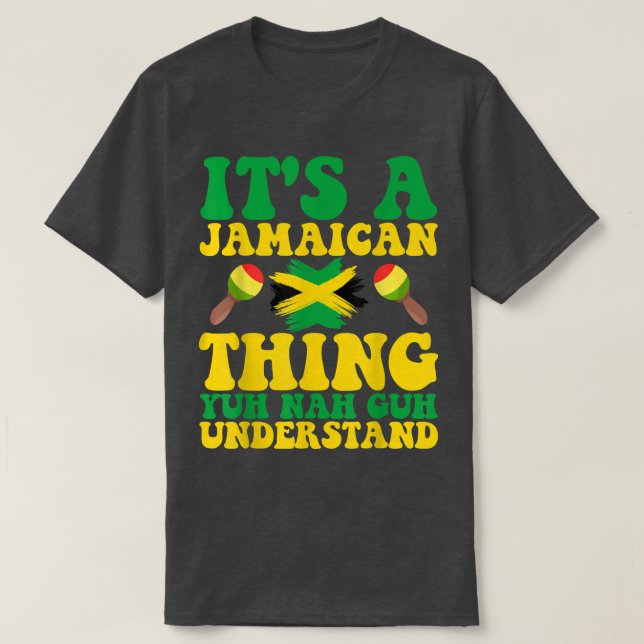 T-SHIRT C'EST UNE CHOSE JAMAÏCAINE YUH NAH GUH COMPREND LA (Design devant)