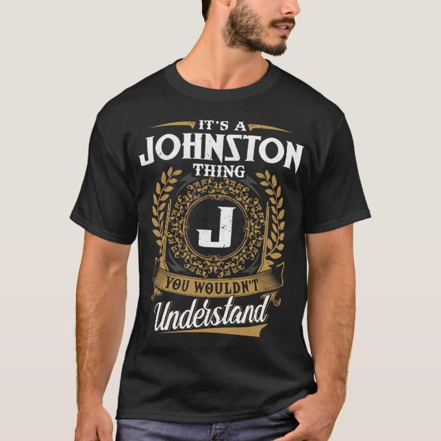 T-shirt C'Est Une Chose Johnston Que Vous Ne Comprendriez  (Devant)
