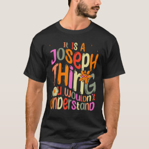 T-shirt C'est une chose Joseph que vous ne comprendriez pa