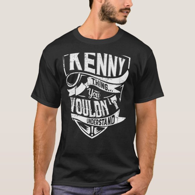 T-shirt C'est une chose KENNY, tu ne comprendrais pas (Devant)