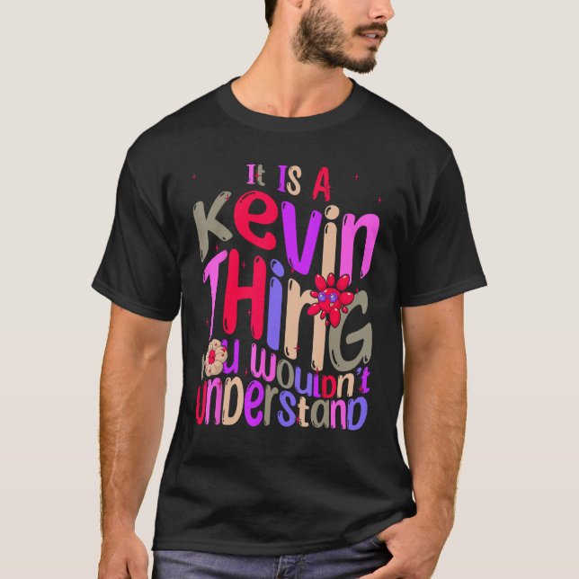 T-shirt C'est une chose Kevin que vous ne comprendriez pas (Devant)