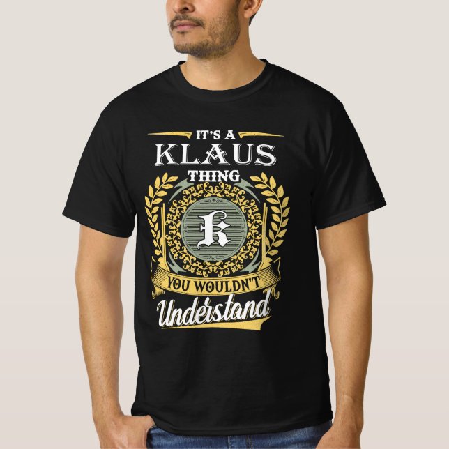 T-shirt C'est une chose Klaus qu'on ne pouvait pas compren (Devant)