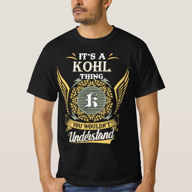 T-shirt C'est une chose Kohl que vous ne pourriez pas comp (Devant)