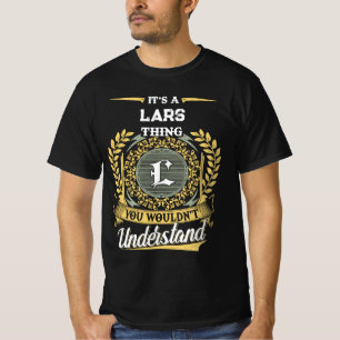 T-shirt C'est une Chose LARS que Vous Ne Comprendriez Pas