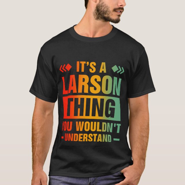 T-shirt C'est une chose Larson que vous ne comprendriez pa (Devant)