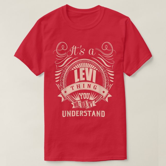 T-shirt C'est une chose LEVI que vous ne comprendriez pas  (Design devant)