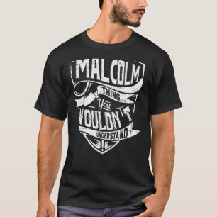 T-shirt C'est une chose MALCOLM, vous ne comprendriez pas