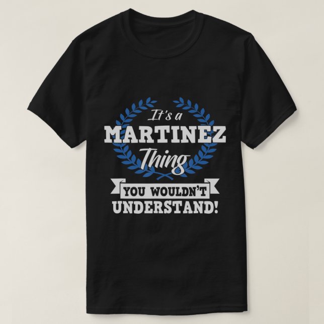 T-shirt C'est une chose Martinez que vous ne comprendriez  (Design devant)