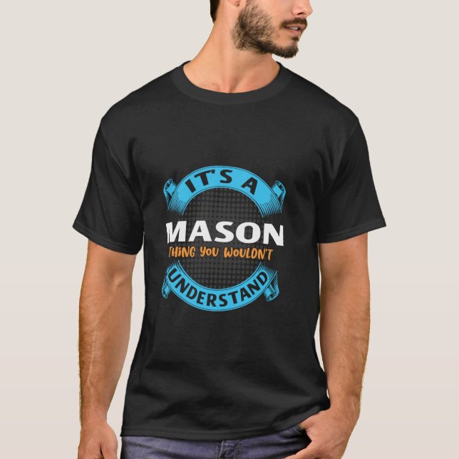 T-shirt C'Est Une Chose Mason Que Vous Ne Comprendriez Pas (Devant)