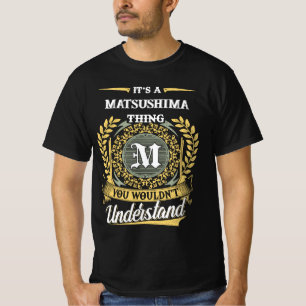 T-shirt C'est une chose Matsushima que vous ne comprendrie