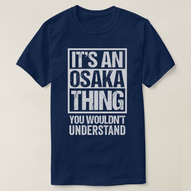 T-shirt C'est une chose Osaka que vous ne comprendriez pas (Design devant)