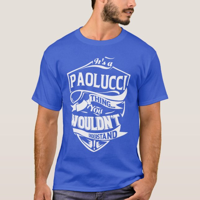 T-shirt C'est une chose PAOLUCCI que vous ne comprendriez  (Devant)