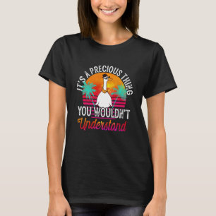 T-shirt C'est une chose précieuse que vous ne comprendriez