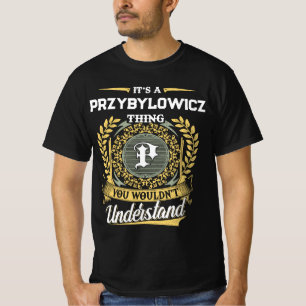T-shirt C'est une chose PRZYBYLOWICZ que vous ne comprendr