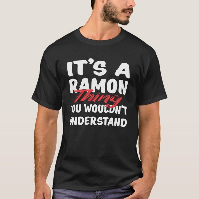 T-shirt C'est une chose Ramon que vous ne comprendriez pas (Devant)