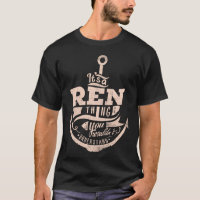 C'est une chose REN, vous ne comprendriez pas