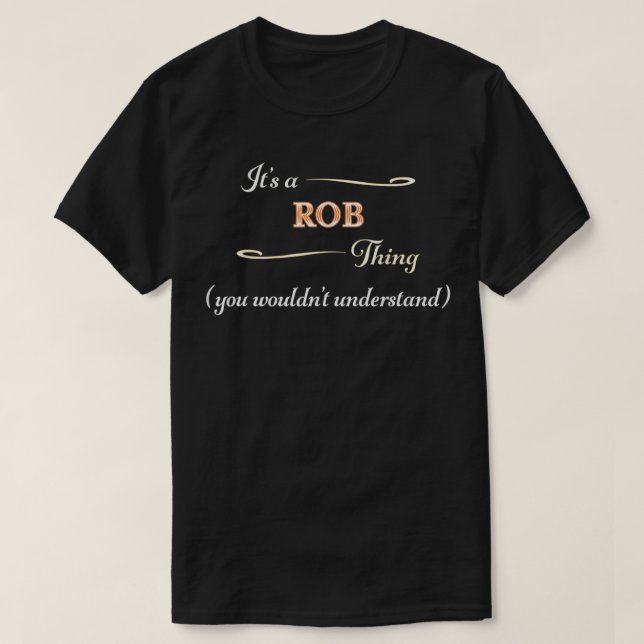 T-shirt C'est une chose ROB, vous ne comprendriez pas le n (Design devant)