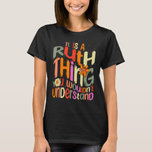 T-shirt C'est une chose Ruth que vous ne comprendriez pas 