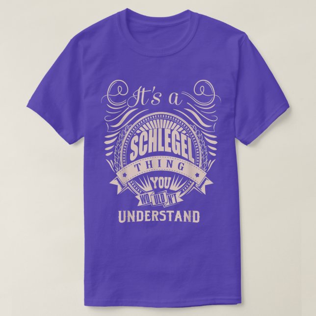 T-shirt C'est une chose SCHLEGEL que vous ne comprendriez  (Design devant)