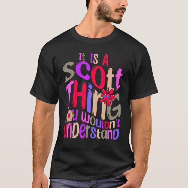 T-shirt C'est une chose Scott que vous ne comprendriez pas (Devant)
