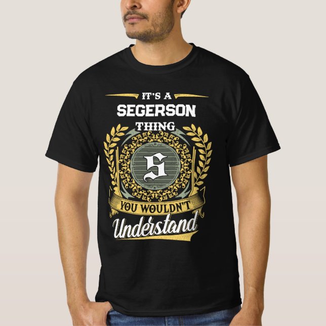 T-shirt C'est une chose SEGERSON que vous ne comprendriez  (Devant)