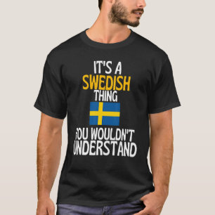 T-shirt C'est une chose suédoise que vous ne comprendriez 