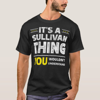T-shirt C'est une chose Sullivan que tu ne comprendrais pa