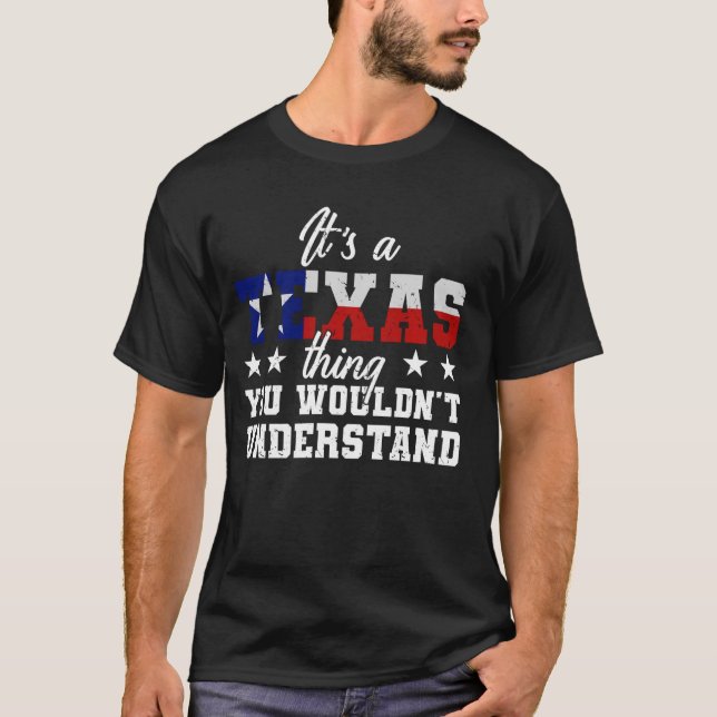 T-shirt C'est une chose Texas que vous ne comprendriez pas (Devant)