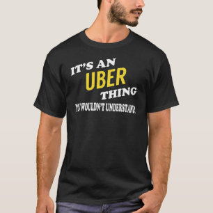 T-shirt C'est une chose UBER que vous ne comprendriez pas