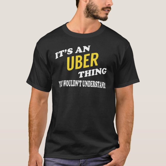 T-shirt C'est une chose UBER que vous ne comprendriez pas (Devant)