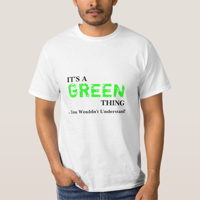 T-shirt C'est une chose VERTE… que vous ne comprendriez (Devant)