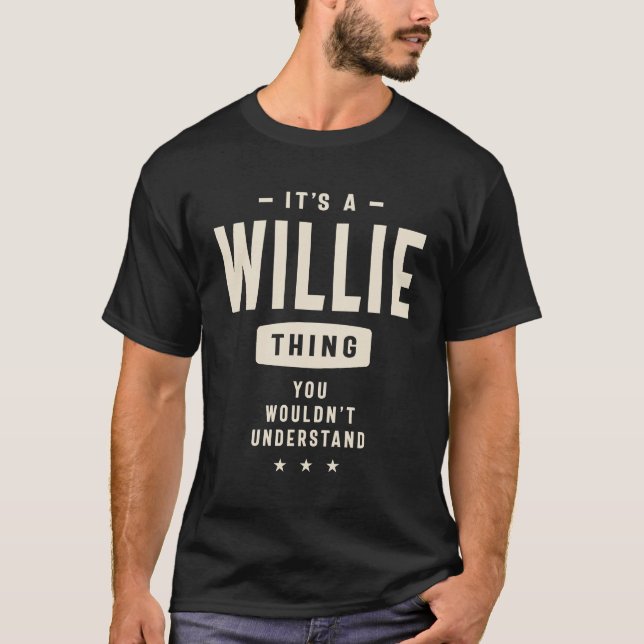 T-shirt C'est une chose Willie, tu ne comprendrais pas (Devant)