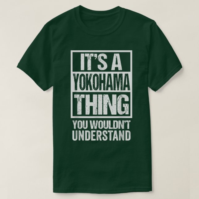 T-shirt C'est une chose Yokohama que vous ne comprendriez  (Design devant)