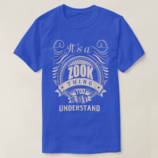 T-shirt C'est une chose ZOOK que vous ne comprendriez pas  (Design devant)