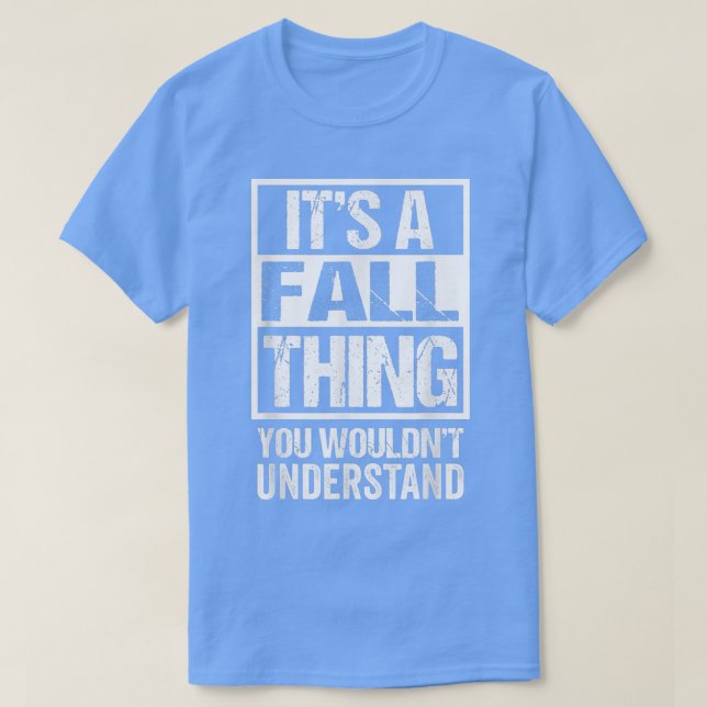 T-shirt C'Est Une Chute Que Vous Ne Comprendriez Pas La Me (Design devant)