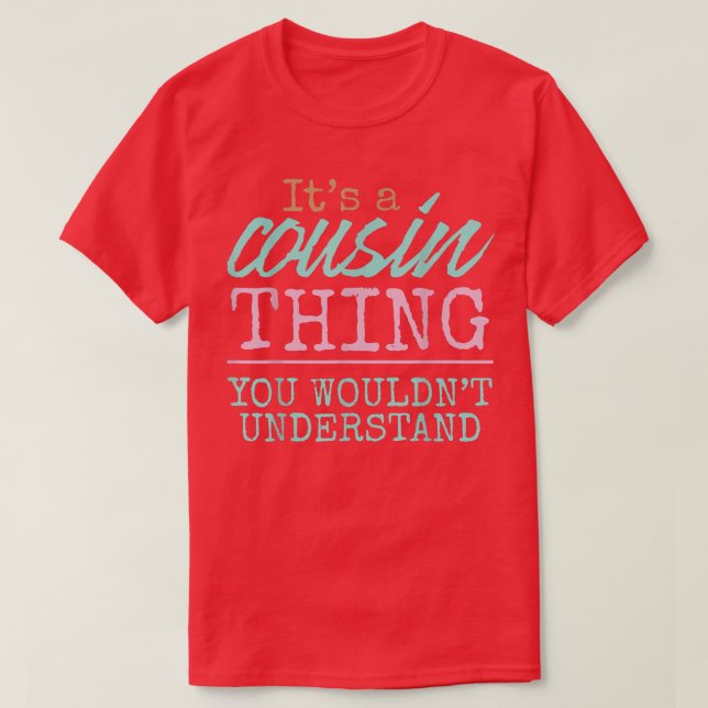 T-shirt C'est une cousine que vous ne comprendriez pas Fun (Design devant)
