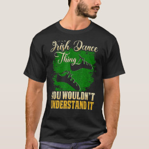 T-shirt C'Est Une Danse Irlandaise Que Vous Ne Comprendrie
