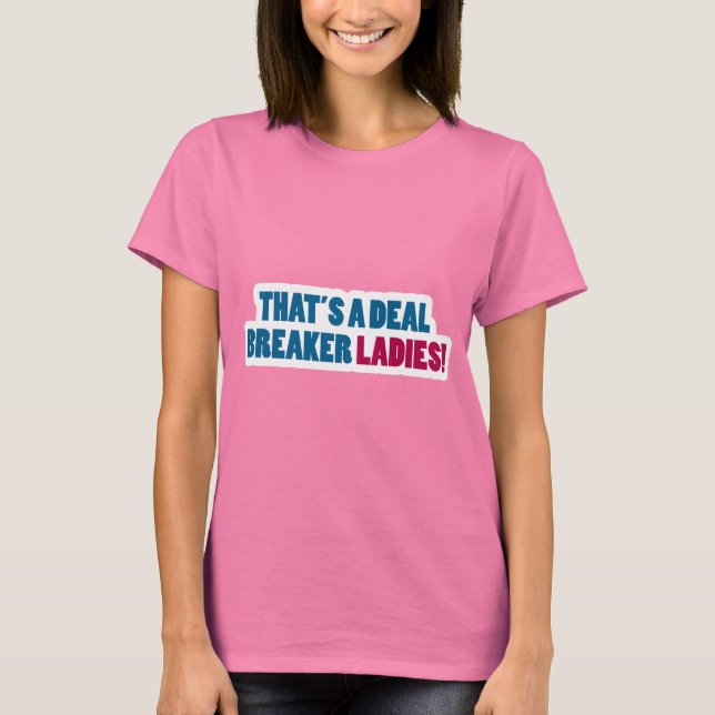 T-shirt C'est une Deal Breaker Ladies ! (Devant)