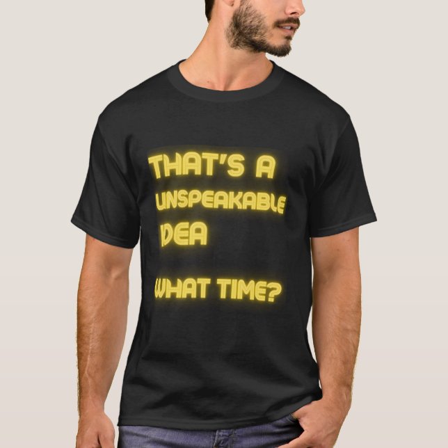 T-shirt C'Est Une Idée Indescriptible Quelle Heure Le Sarc (Devant)