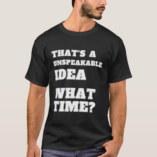 T-shirt C'Est Une Idée Indescriptible Quelle Heure Le Sarc (Devant)