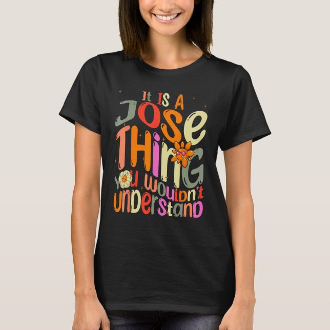 T-shirt C'est une Jose que vous ne comprendriez pas Super  (Devant)