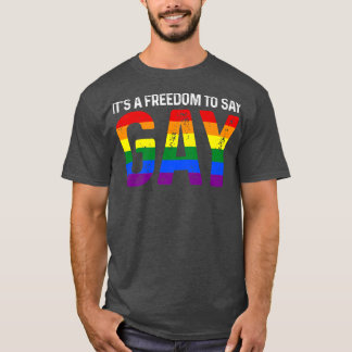T-shirt c'est une liberté de dire le mois gay pride