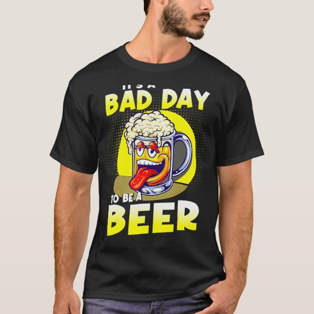 T-shirt C'est une mauvaise journée de boire une bière (Devant)